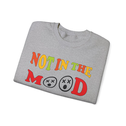 Not in the mood Crewneck Sweatshirt