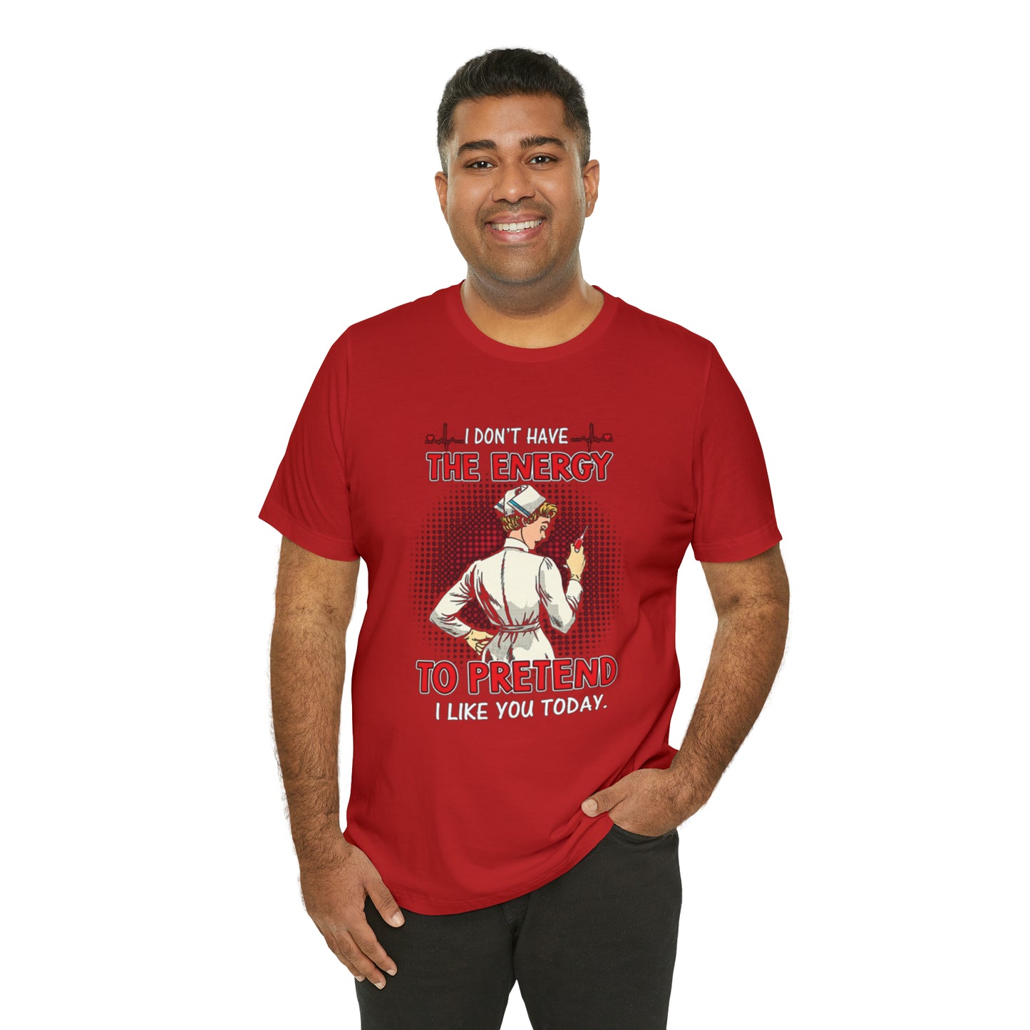 The energy to pretend nurse T-Shirt