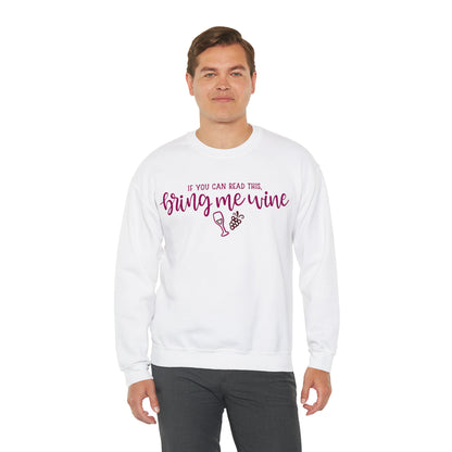 If_you_can_read_this_bring_me_wine Crewneck Sweatshirt