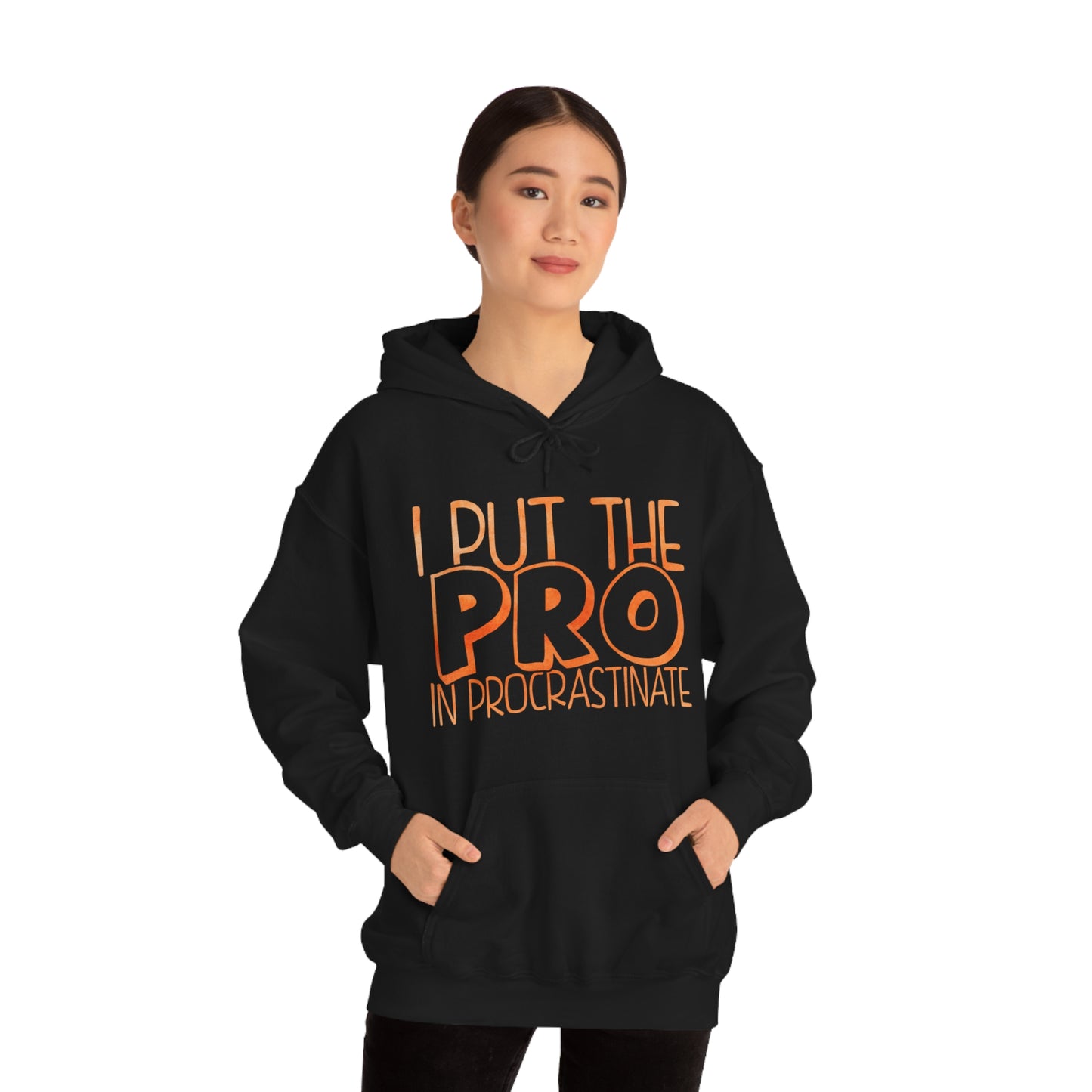 I Put the PRO in Procrastinate Hoodie