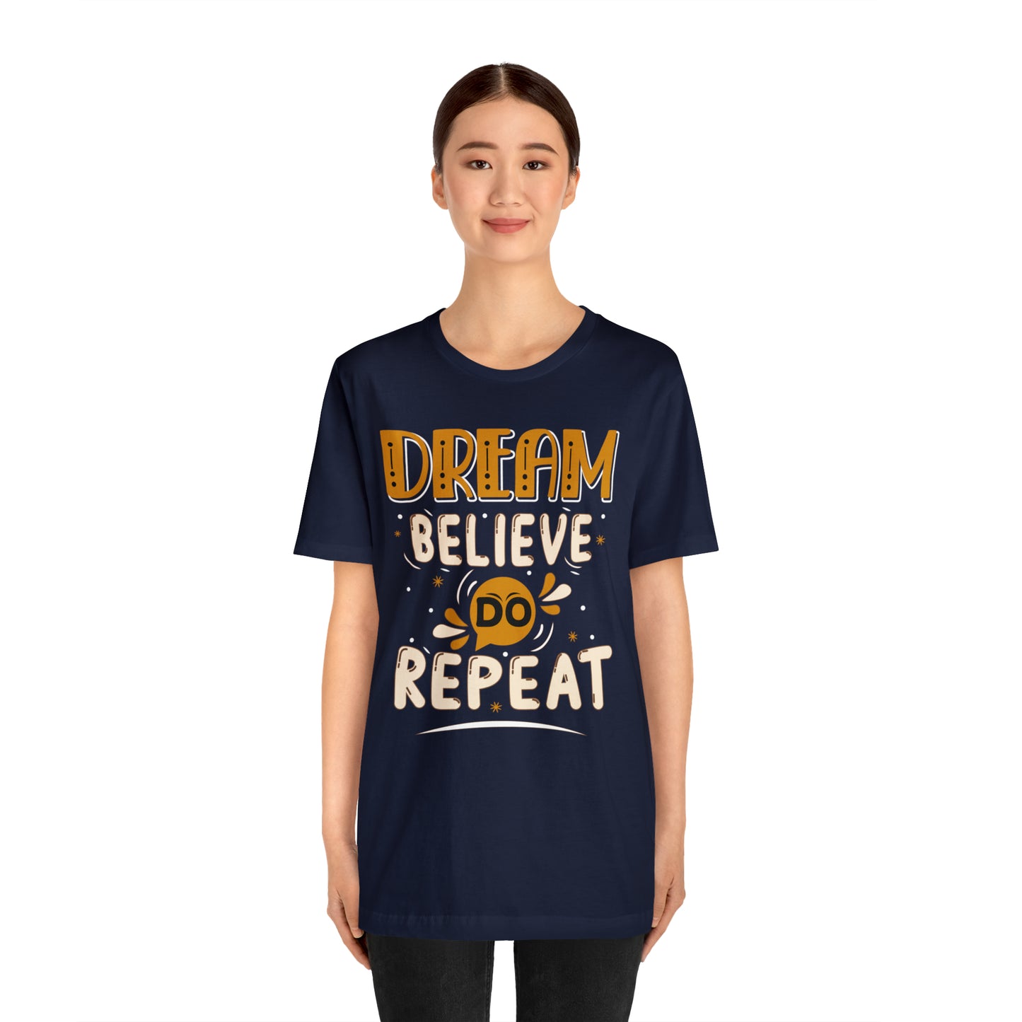 Dream Believe Do Repeat T-Shirt