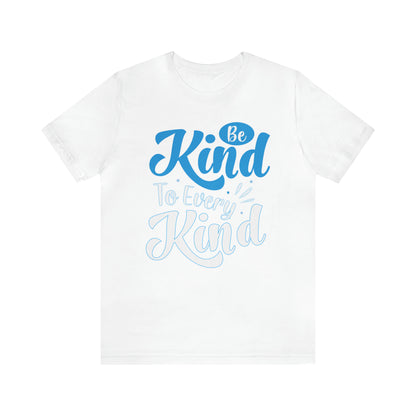 Be Kind To Every Kind T-Shirt