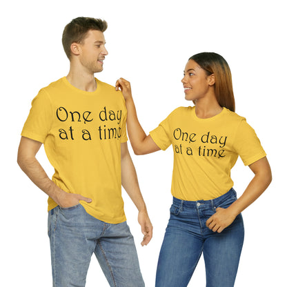 One day at a time T-Shirt