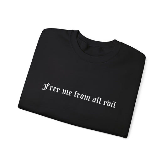 Free me from all evil Crewneck Sweatshirt