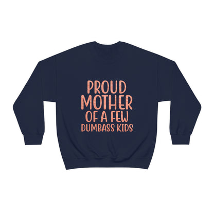 Proud mother of a few dumbass kids-01 Crewneck Sweatshirt