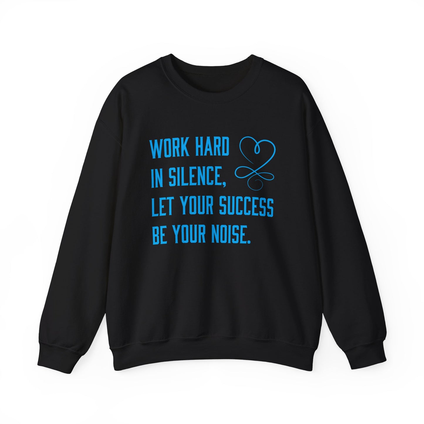 Work hard in silence Crewneck Sweatshirt