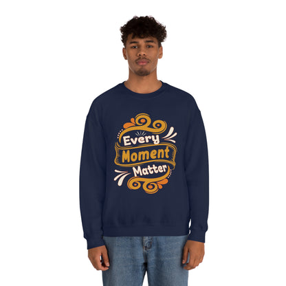 Every Moment Matter Crewneck Sweatshirt