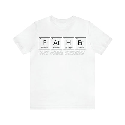 Father The Nobel Element T-Shirt