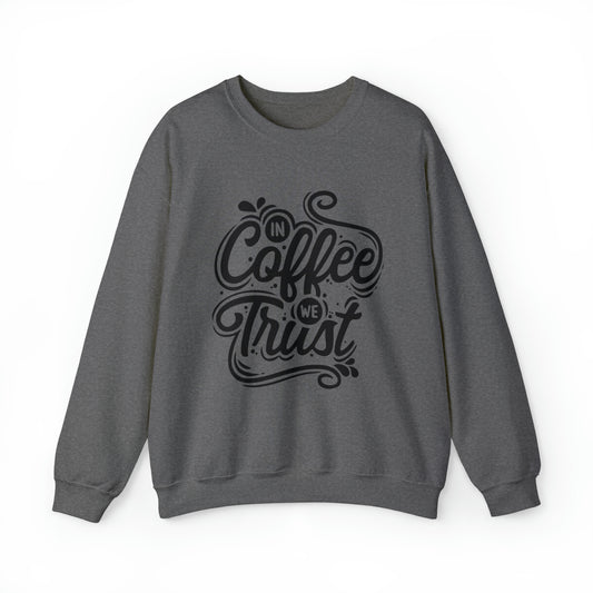 In coffee we trust Crewneck Sweatshirt