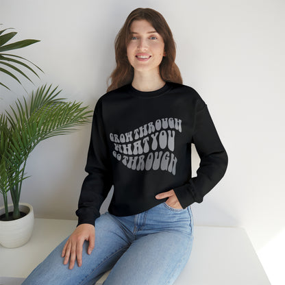 Grow Through What You go Through! Crewneck Sweatshirt