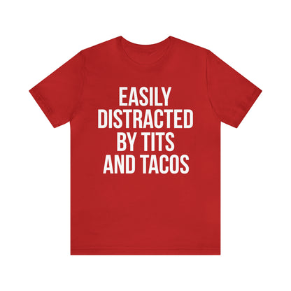 Easily distracted by tacos T-Shirt