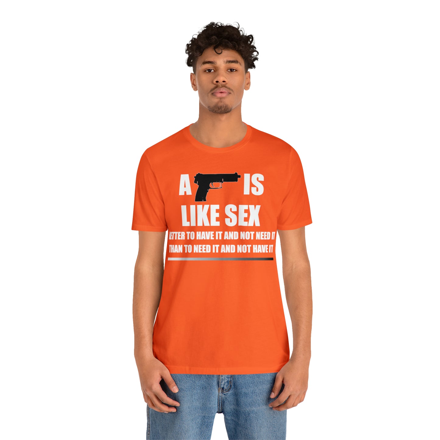 A Gun is Like Sex T-Shirt