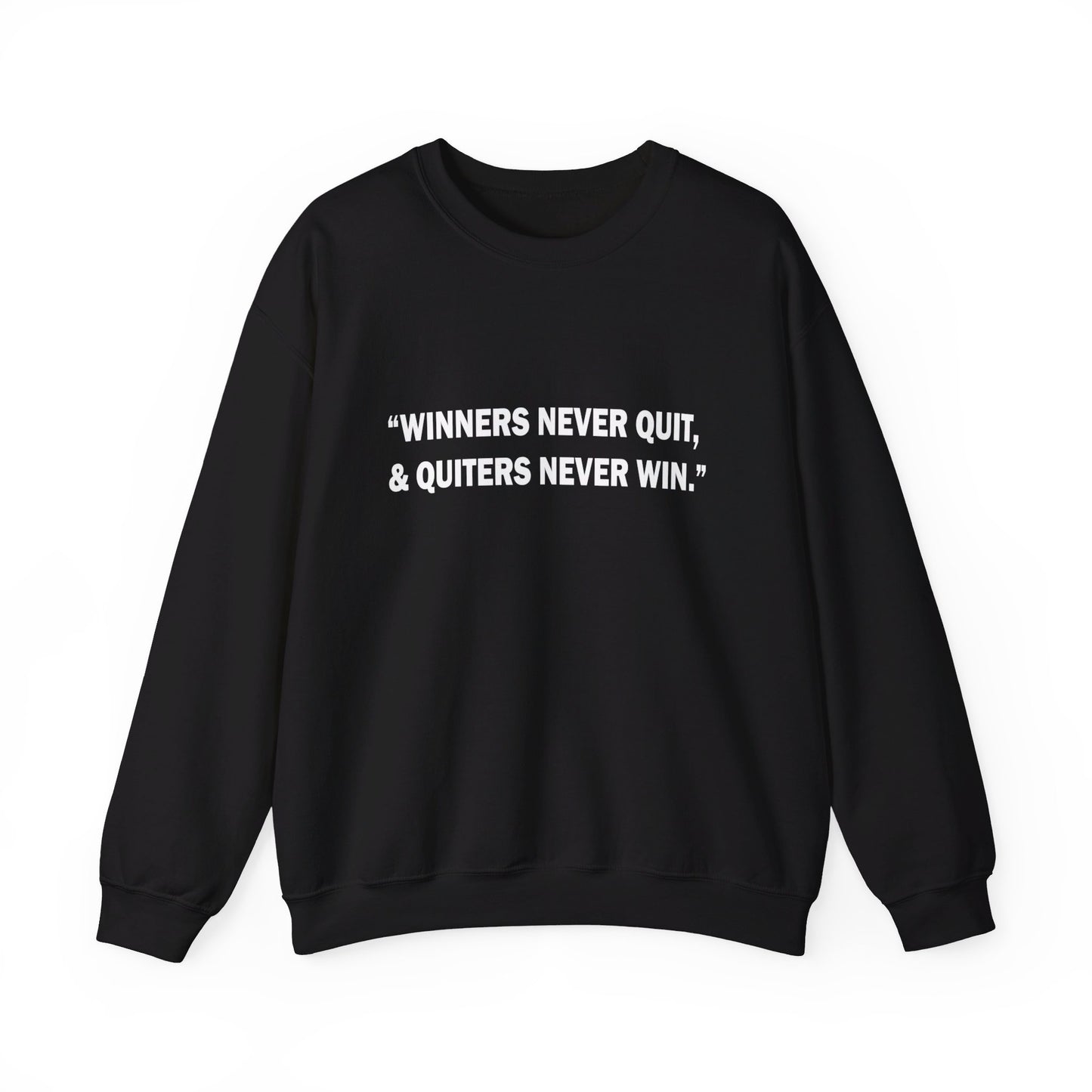 Winners never quit Crewneck Sweatshirt