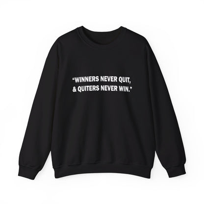 Winners never quit Crewneck Sweatshirt