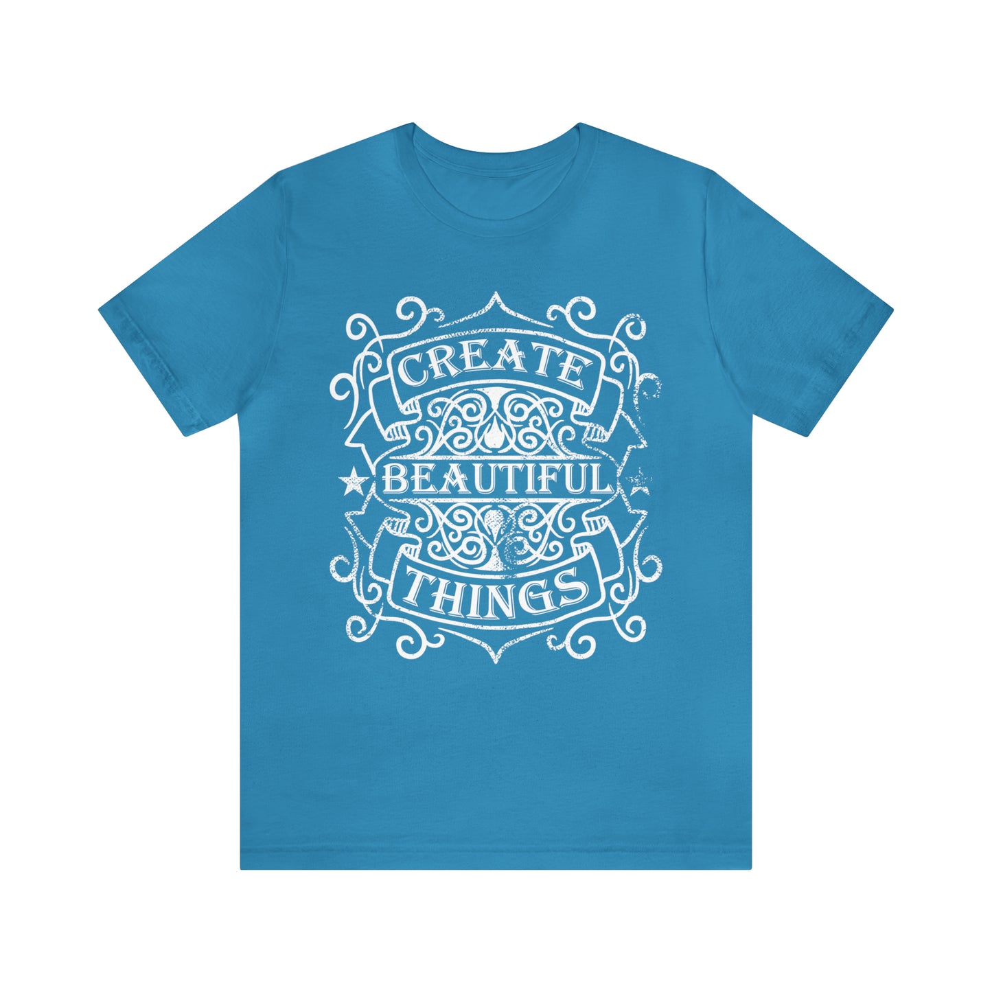 Create Beautiful Thing T-Shirt