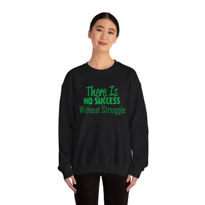 There's no success without trouble Crewneck Sweatshirt