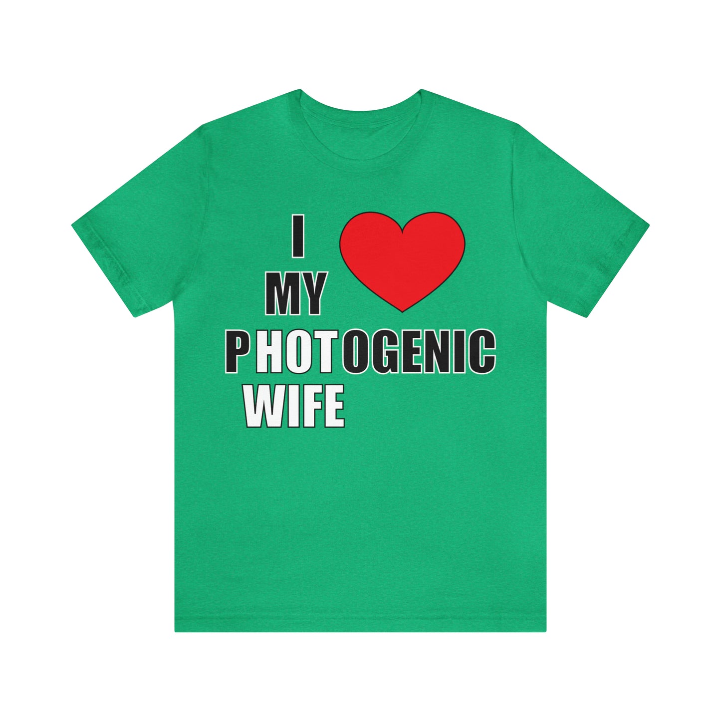 I love my pHOTogenic wife T-Shirt