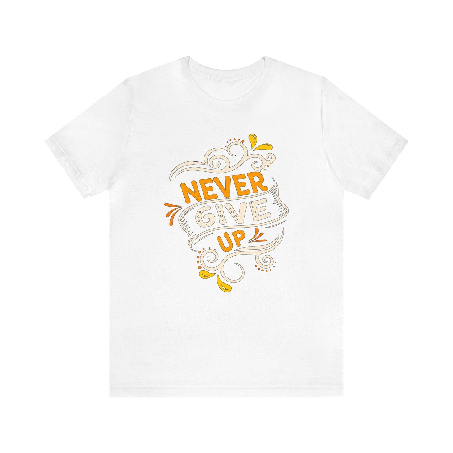 Never give up T-Shirt