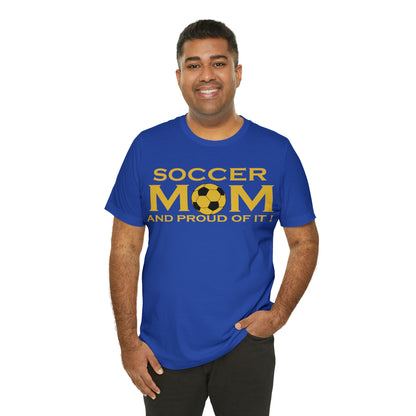 Soccer mom and proud of it T-Shirt