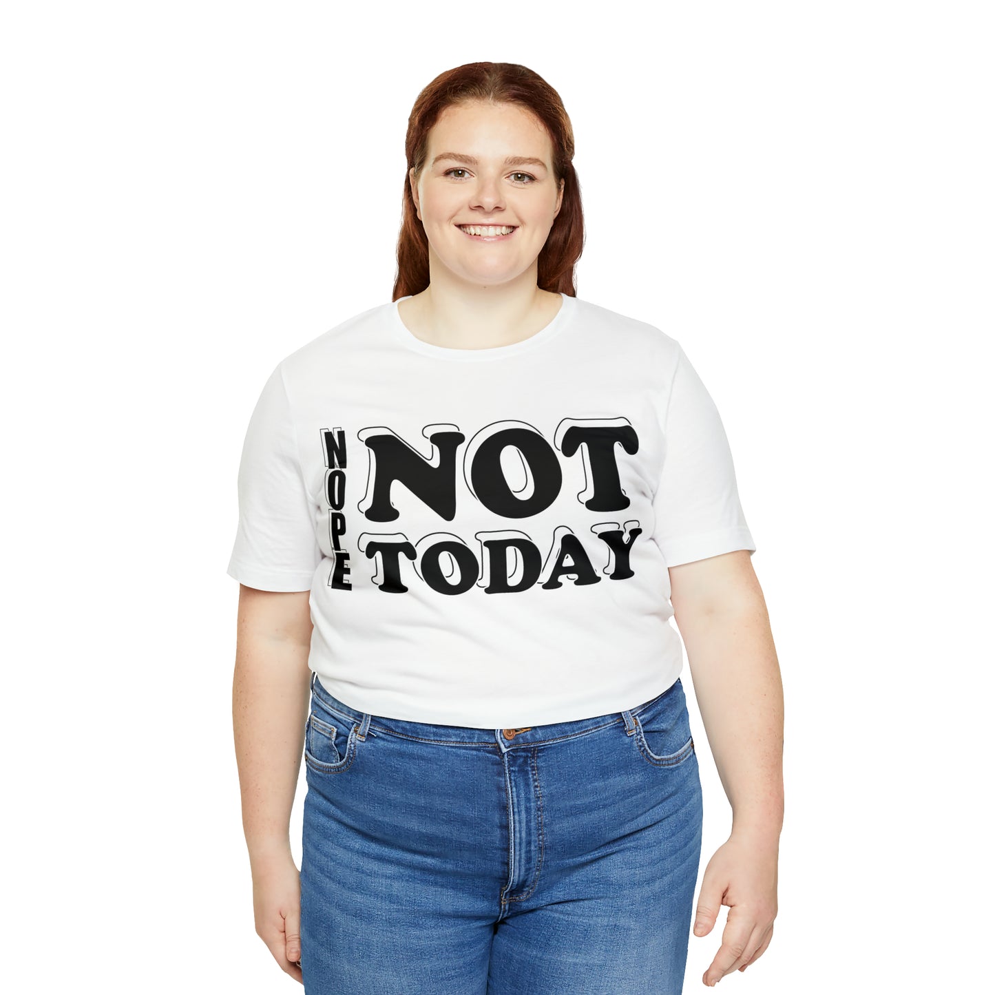 Nope not today T-Shirt