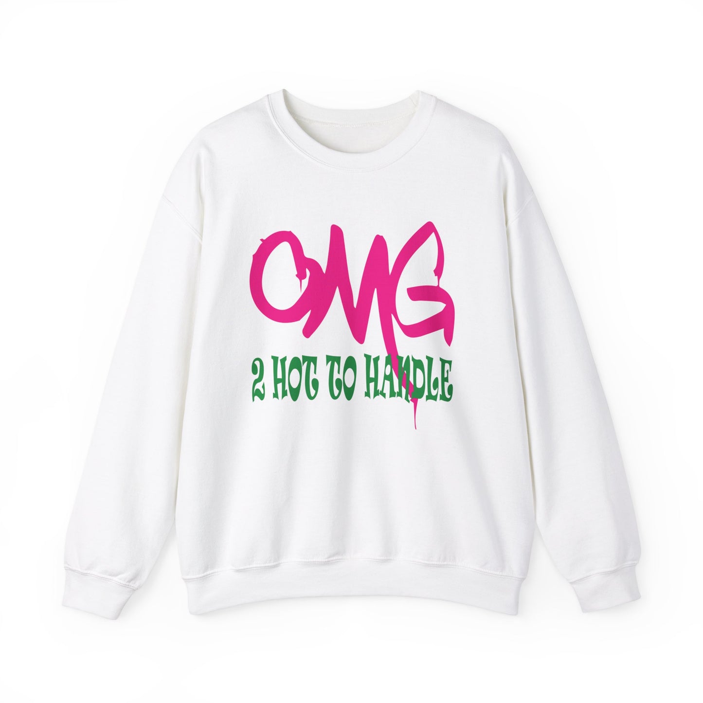 Oh my god too hot to handle Crewneck Sweatshirt