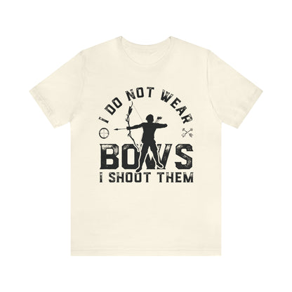 Do not wear bows I shoot them T-Shirt