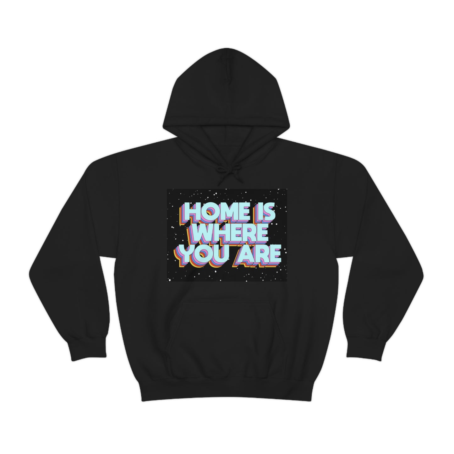 Home is Where you are Hoodie