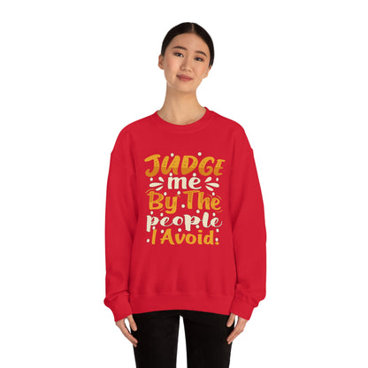 Judge Me By The People I Avoid Crewneck Sweatshirt