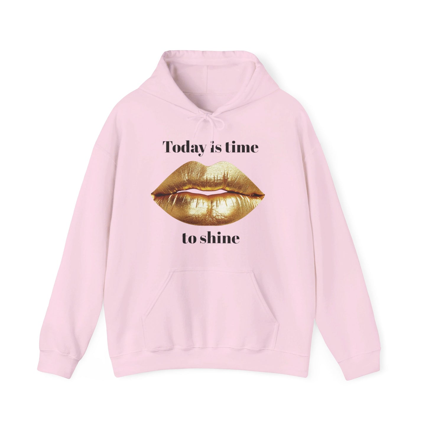 Today is time to shine Hoodie