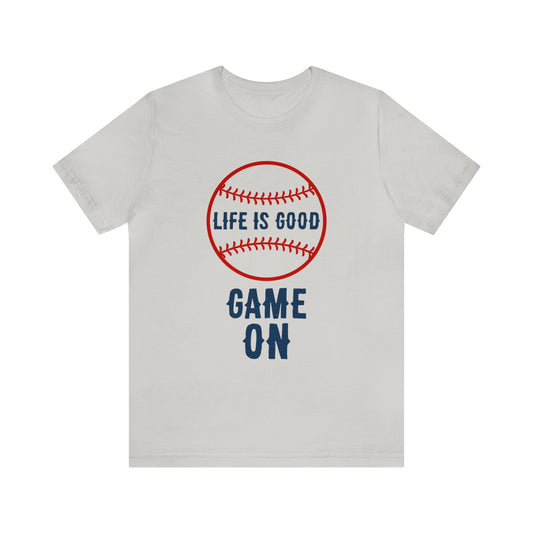 Life is Good Game On T-Shirt