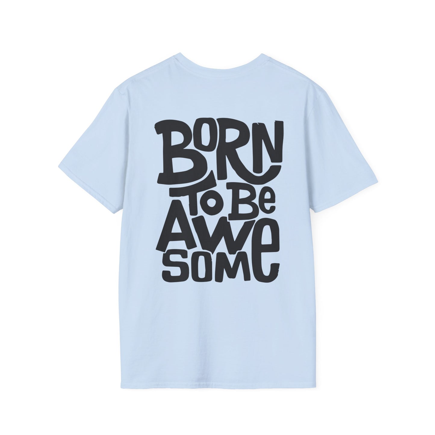 Born to be awesome T-Shirt