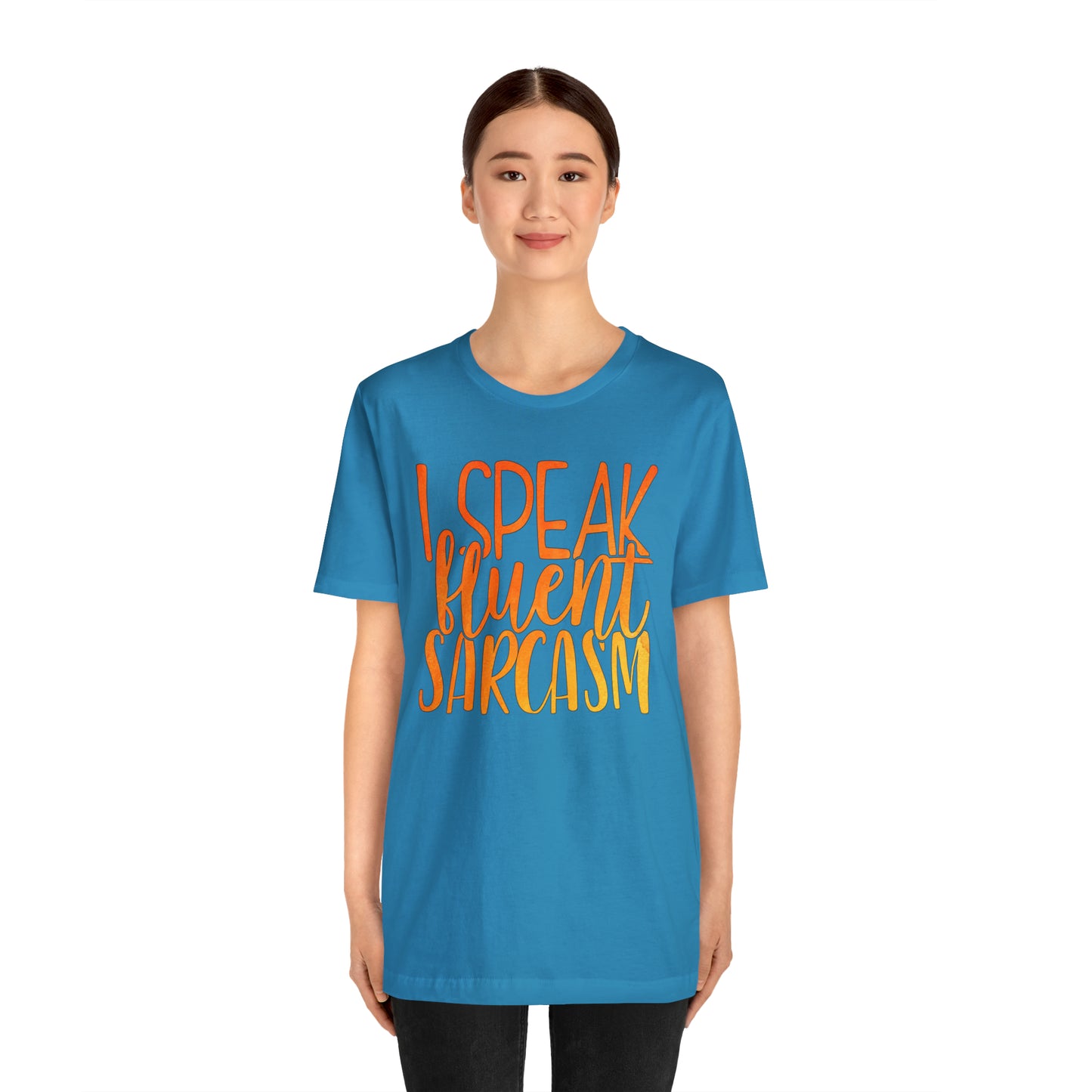 I Speak Fluent Sarcasm T-Shirt