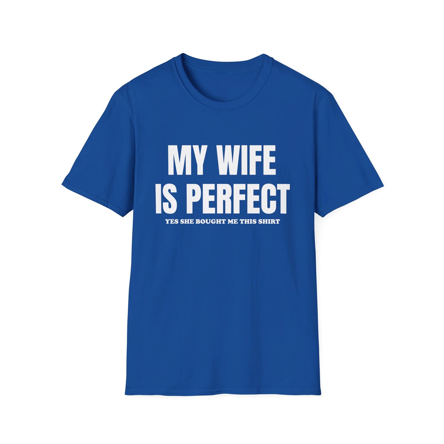 My wife is perfect T-Shirt