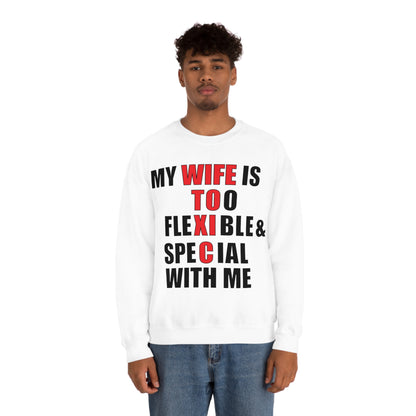 My wife is toxic-flexible & special Crewneck Sweatshirt