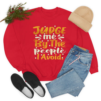 Judge Me By The People I Avoid Crewneck Sweatshirt