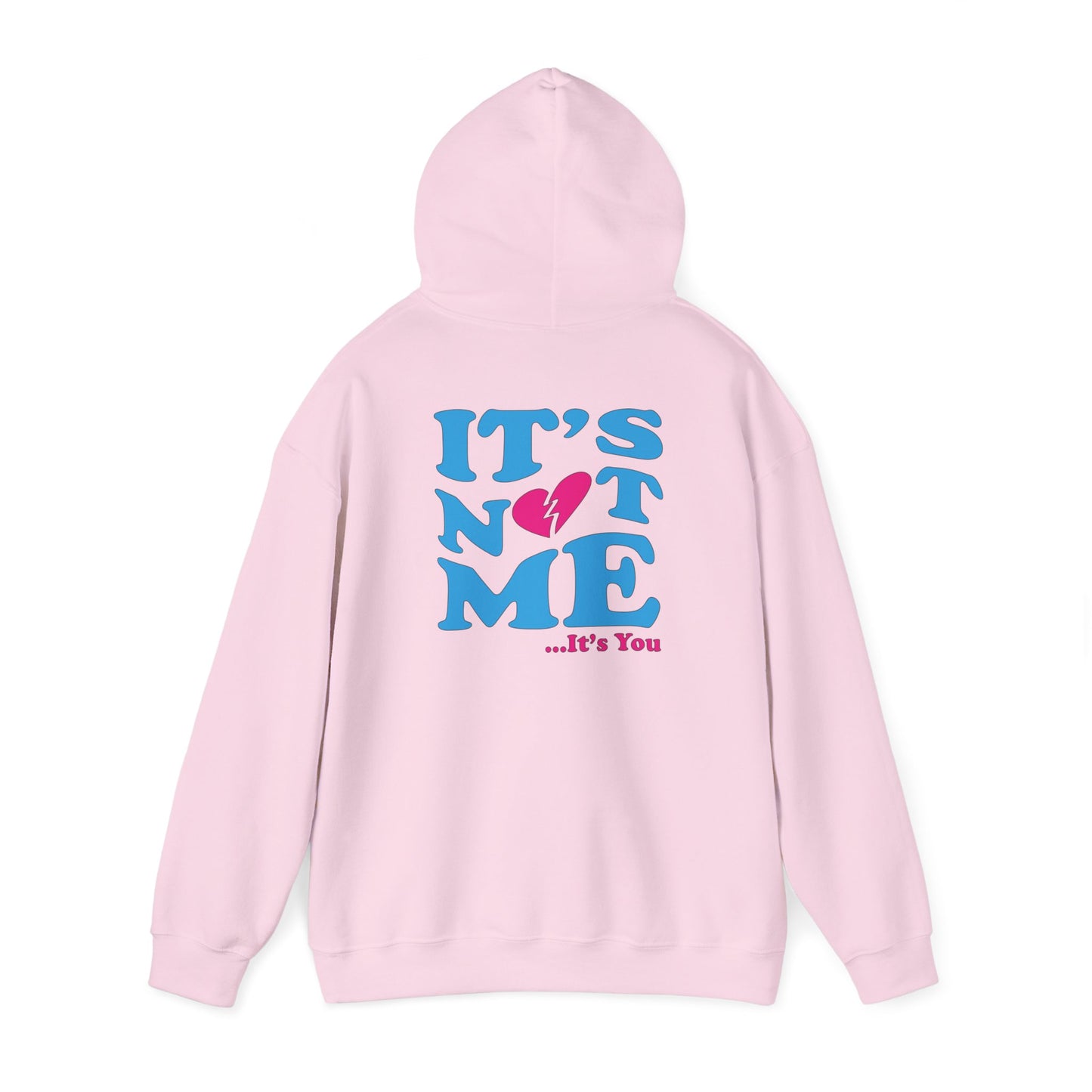 It's not me It's you hoodie