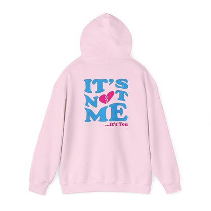 It's not me It's you hoodie