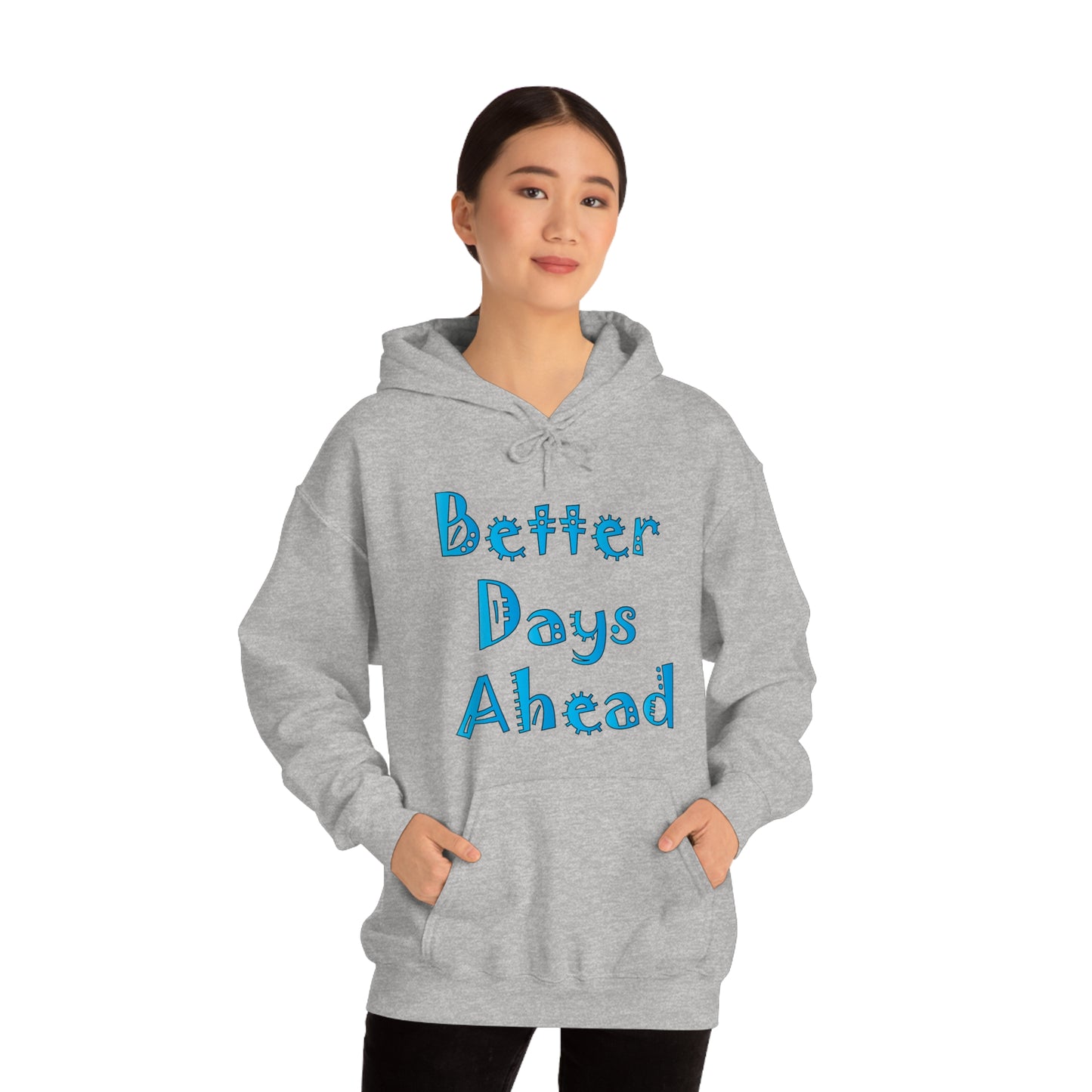 Better Days Ahead Hoodie