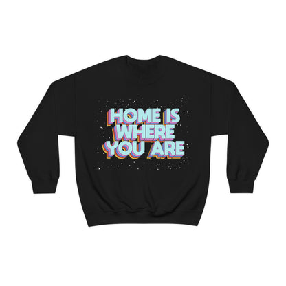 Home is Where you are Crewneck Sweatshirt