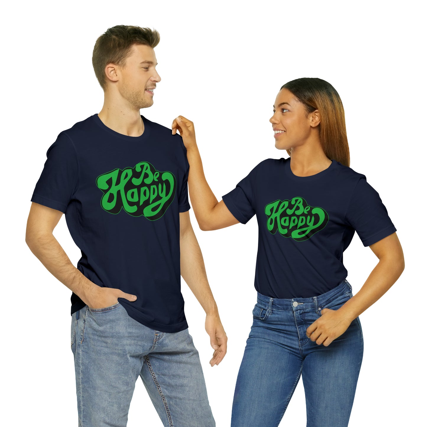 Be happy Unisex Tee shirt