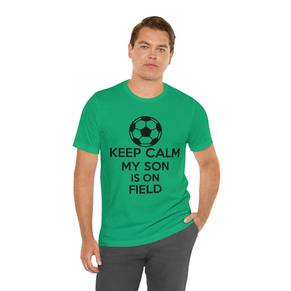 Keep calm my son is on the field T-Shirt