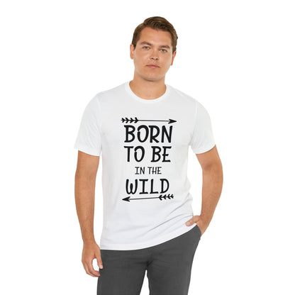 Born To Be In The Wild T-Shirt