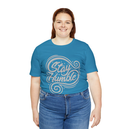 Stay Humble T-Shirt