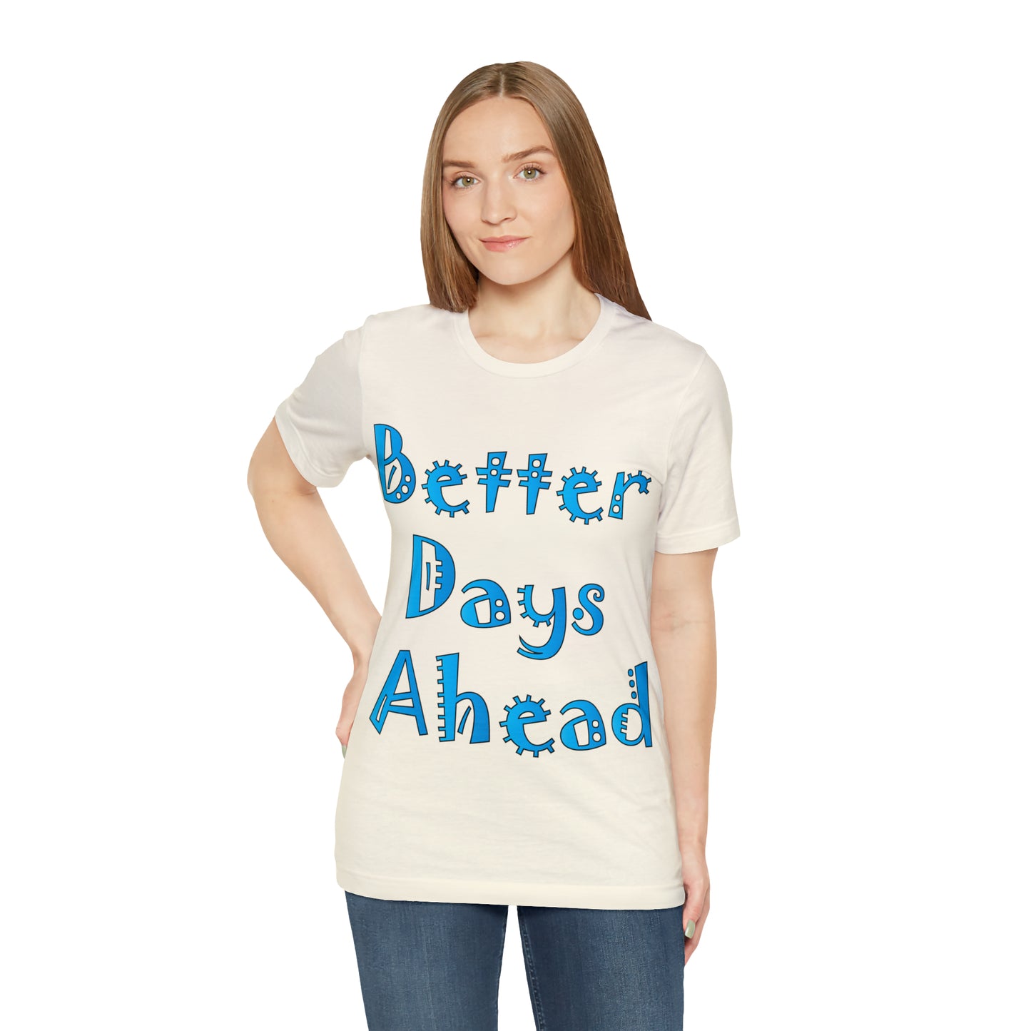 Better Days Ahead T-Shirt