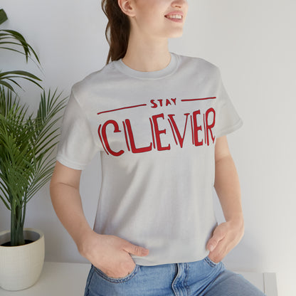 Stay Clever T-Shirt