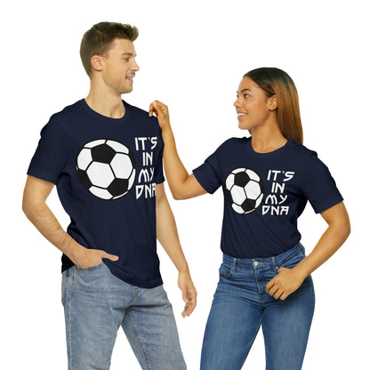 Soccer is in my DNA T-Shirt