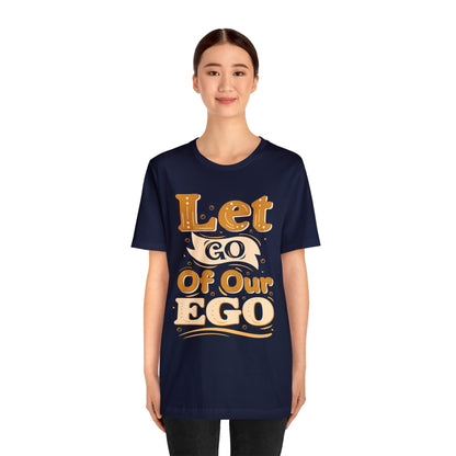 Let go of our ego T-Shirt