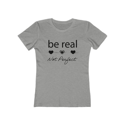 Be real not perfect T-Shirt