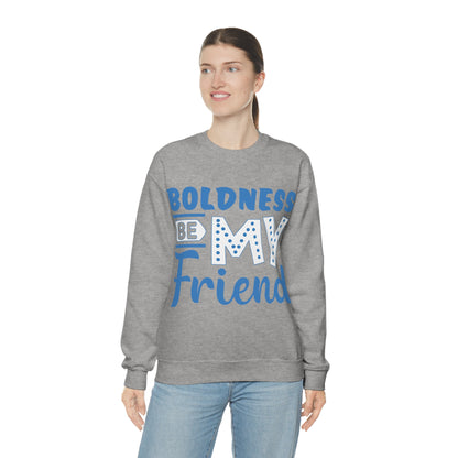 Boldness Be My Friend Crewneck Sweatshirt