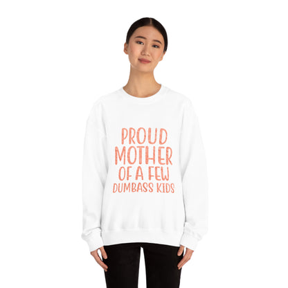 Proud mother of a few dumbass kids-01 Crewneck Sweatshirt